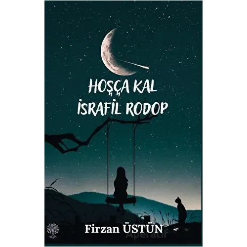Hoşça Kal İsrafil Rodop - Firzan Üstün - Platanus Publishing