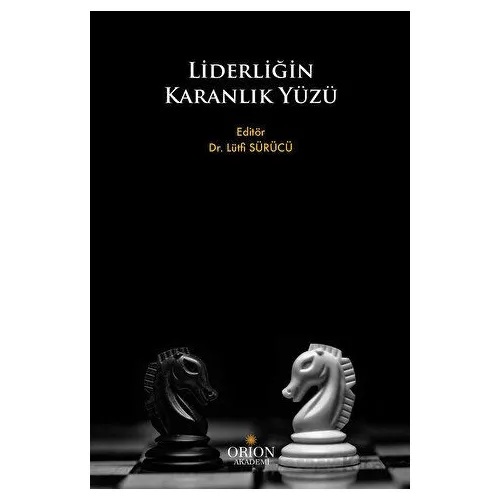 Liderliğin Karanlık Yüzü - Kolektif - Orion Kitabevi