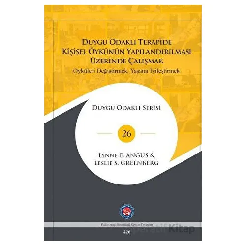 Duygu Odaklı Terapide Kişisel Öykünün Yapılandırılması Üzerinde Çalışmak