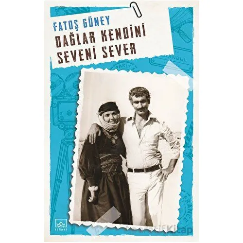 Dağlar Kendini Seveni Sever - Fatoş Güney - İthaki Yayınları