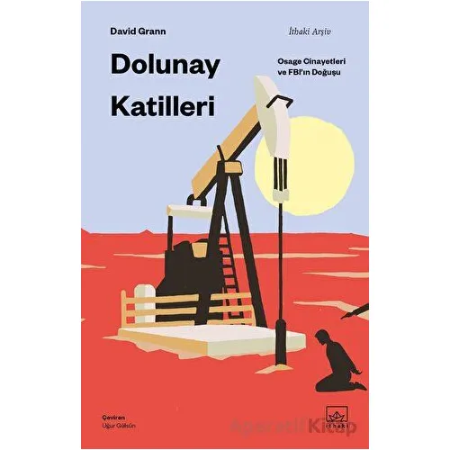 Dolunay Katilleri: Osage Cinayetleri ve FBI’ın Doğuşu - David Grann - İthaki Yayınları