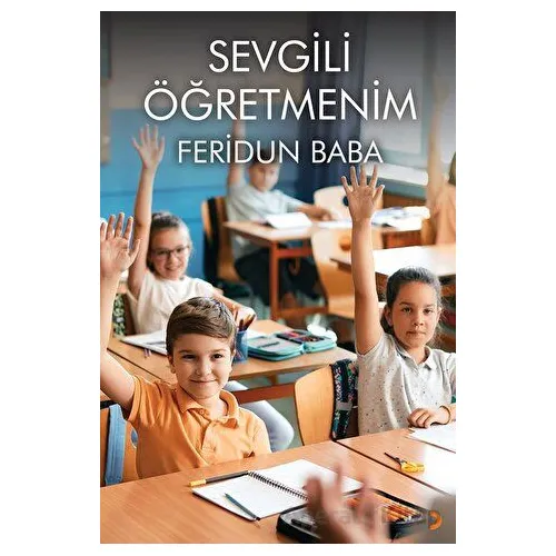 Sevgili Öğretmenim - Feridun Baba - Cinius Yayınları