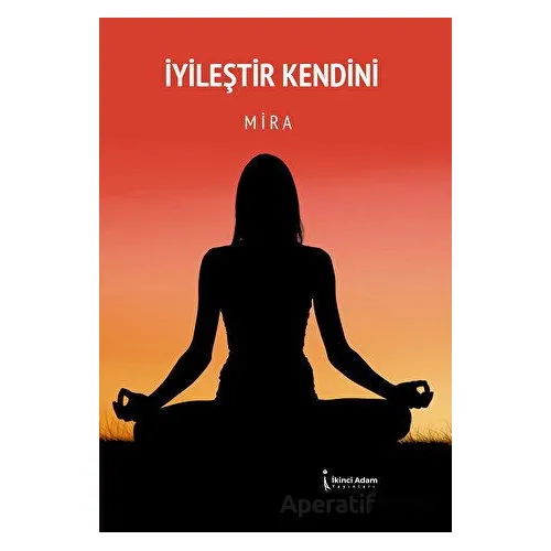 İyileştir Kendini - Mira - İkinci Adam Yayınları
