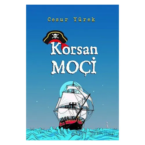 Korsan Moçi - CESUR YÜREK - İkinci Adam Yayınları