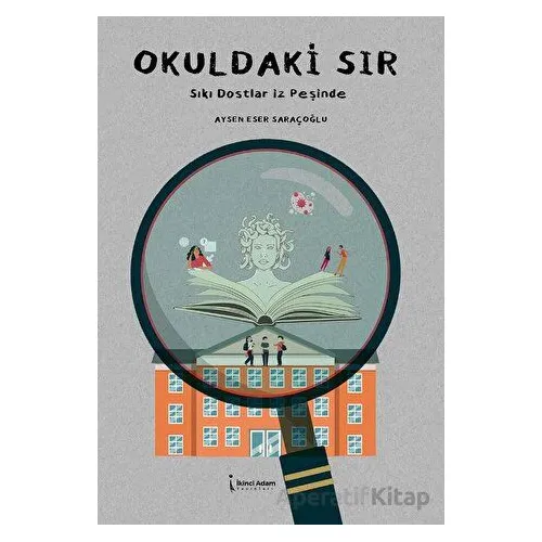 Okuldaki Sır - Aysen Eser Saraçoğlu - İkinci Adam Yayınları