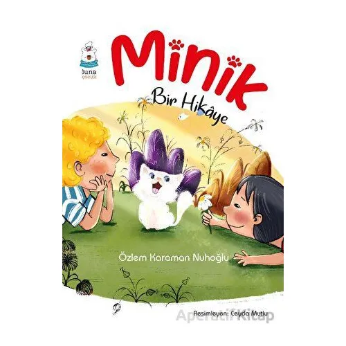 Minik Bir Hikaye - Özlem Karaman Nuhoğlu - Luna Çocuk Yayınları