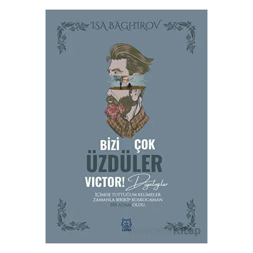 Bizi Çok Üzdüler Victor! - İsa Baghirov - Luna Yayınları