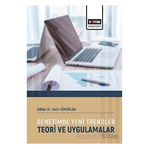 Denetimde Yeni Trendler Teori ve Uygulamalar - Kolektif - Eğitim Yayınevi - Bilimsel Eserler
