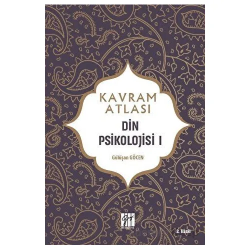 Din Psikolojisi 1 - Kavram Atlası - Gülüşan Göcen - Gazi Kitabevi