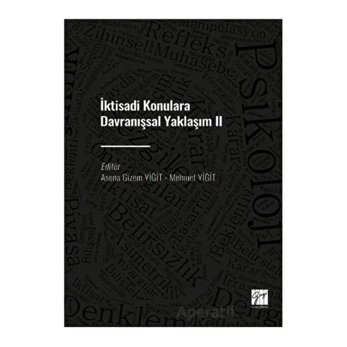 İktisadi Konulara Davranışsal Yaklaşım II - Kolektif - Gazi Kitabevi