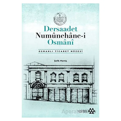 Dersaadet Numunehane-i Osmani - Şefik Memiş - Yeditepe Yayınevi