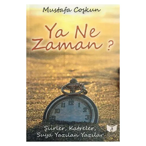 Ya Ne Zaman - Mustafa Coşkun - Ateş Yayınları