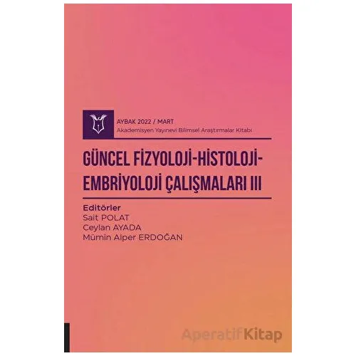 Güncel Fizyoloji-Histoloji-Embriyoloji Çalışmaları 3 ( AYBAK 2022 Mart )