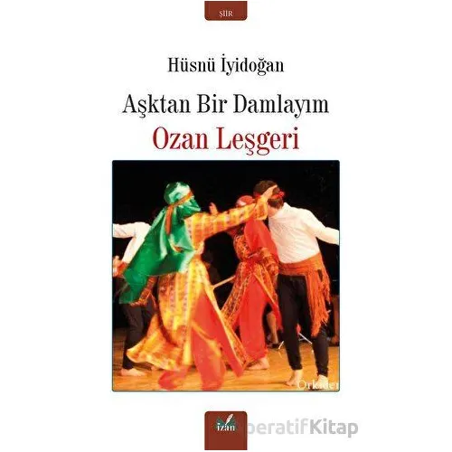 Aşktan Bir Damlayım - Hüsnü İyidoğan - İzan Yayıncılık