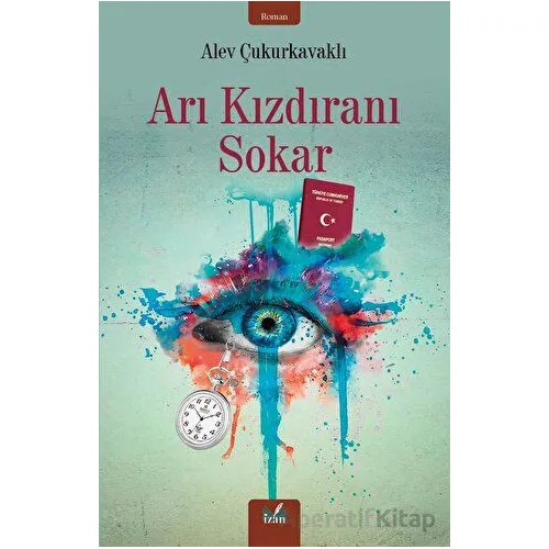 Arı Kızdıranı Sokar - Alev Çukurkavaklı - İzan Yayıncılık