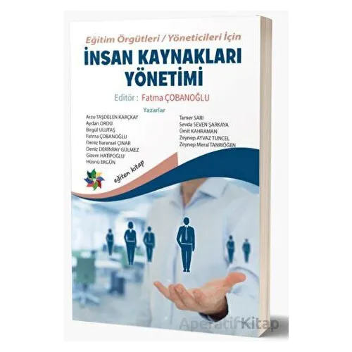 Eğitim Örgütleri - Yöneticileri İçin İnsan Kaynakları Yönetimi - Fatma Çobanoğlu - Eğiten Kitap