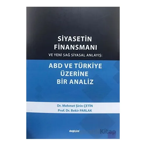 Siyasetin Finansmanı ve Yeni Sağ Siyasal Anlayış: ABD ve Türkiye Üzerine Bir Analiz
