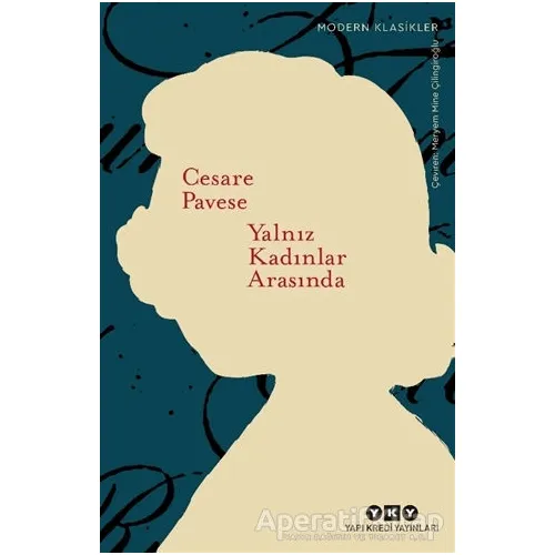 Yalnız Kadınlar Arasında - Cesare Pavese - Yapı Kredi Yayınları