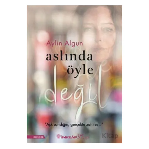 Aslında Öyle Değil - Aylin Algun - İnkılap Kitabevi