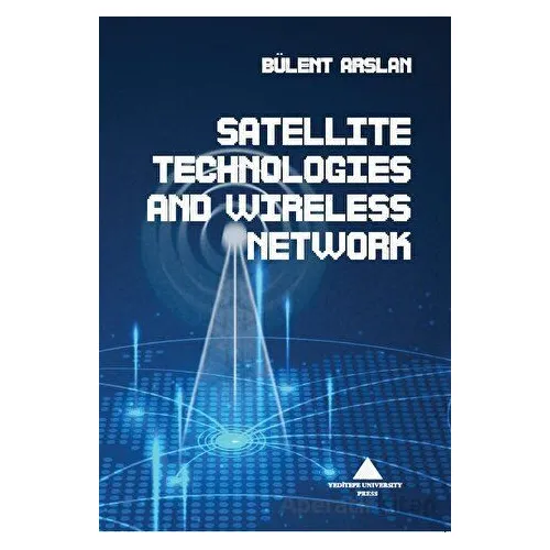 Satellite Technologies And Wıreless Network - Bülent Arslan - Yeditepe Üniversitesi Yayınevi