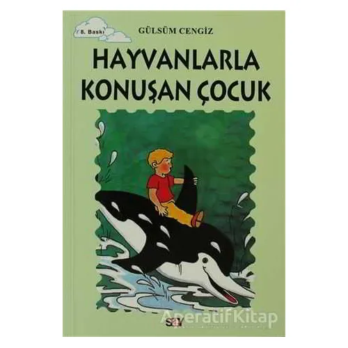 Hayvanlarla Konuşan Çocuk - Gülsüm Cengiz - Say Çocuk