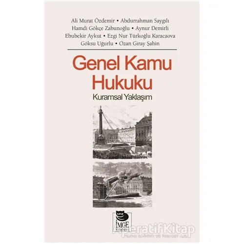 Genel Kamu Hukuku Kuramsal Yaklaşım - Kolektif - İmge Kitabevi Yayınları
