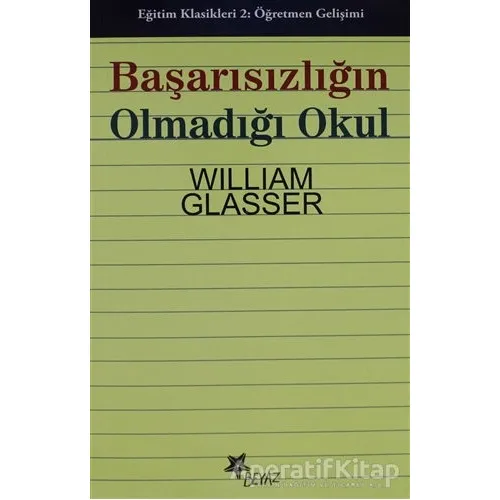 Başarısızlığın Olmadığı Okul - William Glasser - Beyaz Yayınları