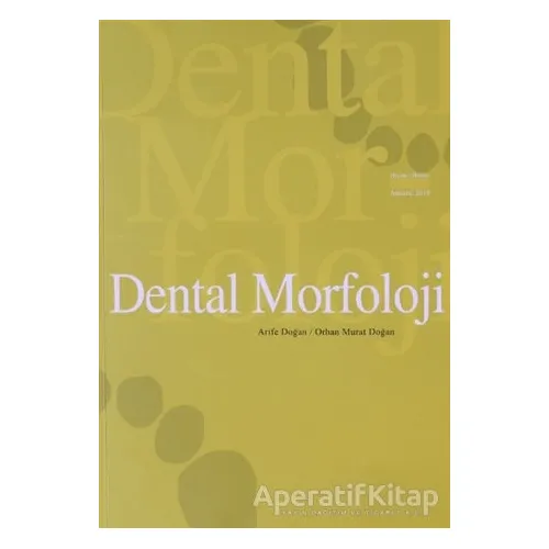 Dental Morfoloji - Orhan Murat Doğan - Pelikan Tıp Teknik Yayıncılık