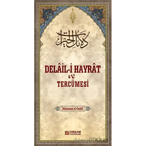 Delail-i Hayrat ve Tercümesi - Kolektif - Erkam Yayınları