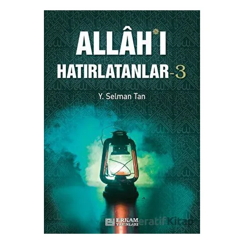 Allahı Hatırlatanlar - 3 - Y. Selman Tan - Erkam Yayınları