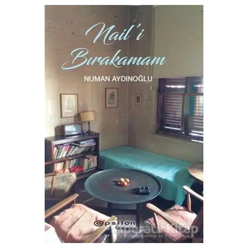 Nail’i Bırakamam - Numan Aydınoğlu - Epsilon Yayınevi