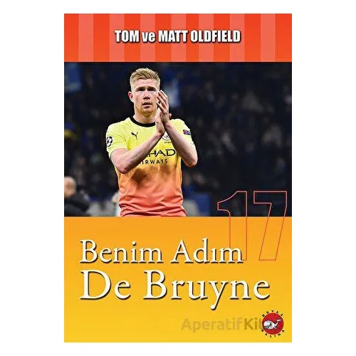 Benim Adım De Bruyne - Tom Oldfield - Beyaz Balina Yayınları