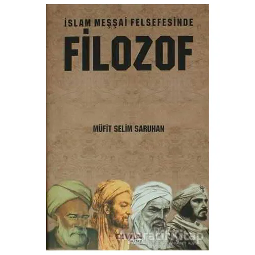 İslam Meşşai Felsefesinde Filozof - Müfit Selim Saruhan - Divan Kitap