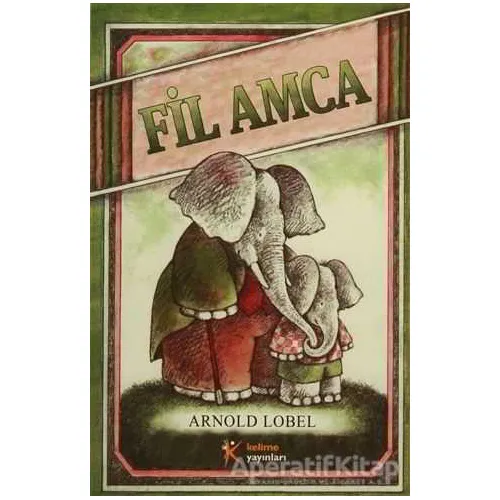 Fil Amca - Arnold Lobel - Kelime Yayınları
