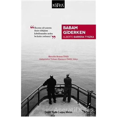 Babam Giderken - Alberto Barrera Tyszka - Kafka Kitap