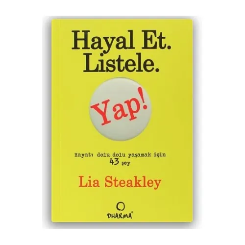 Hayal Et. Listele. Yap! (Cep Boy) - Lia Steakly - Dharma Yayınları