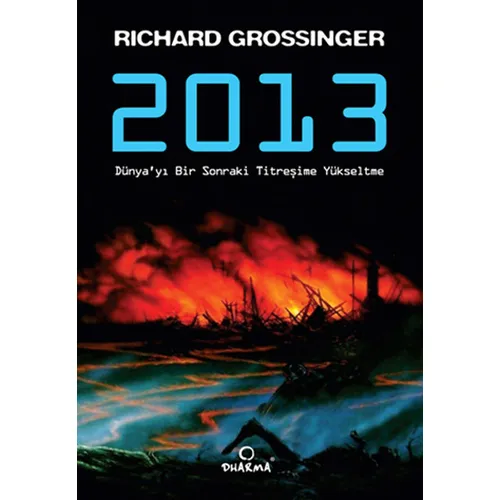 2013 - Dünya’yı Bir Sonraki Titreşime Yükseltme - Richard Grossinger - Dharma Yayınları