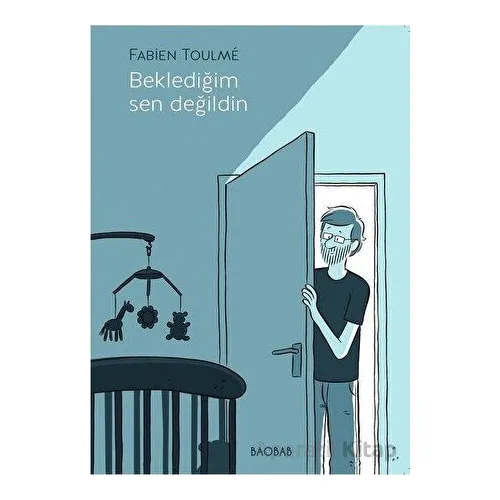 Beklediğim Sen Değildin - Fabien Toulme - Baobab Yayınları