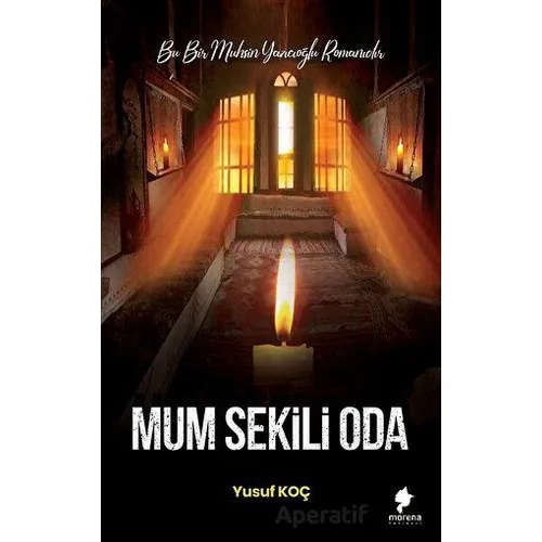 Mum Sekili Oda - Yusuf Koç - Morena Yayınevi
