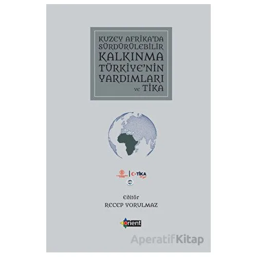 Kuzey Afrika’da Sürdürülebilir Kalkınma Türkiye’nin Yardımları Ve Tik - Kolektif - Orient Yayınları