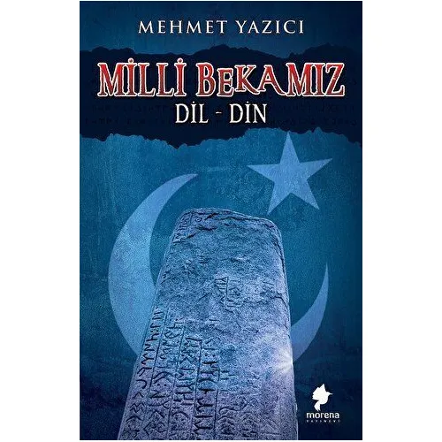 Milli Bekamız Dil-Din - Mehmet Yazıcı - Morena Yayınevi