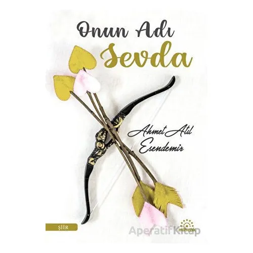 Onun Adı Sevda - Ahmet Atıl Esendemir - Mihenk Kitap
