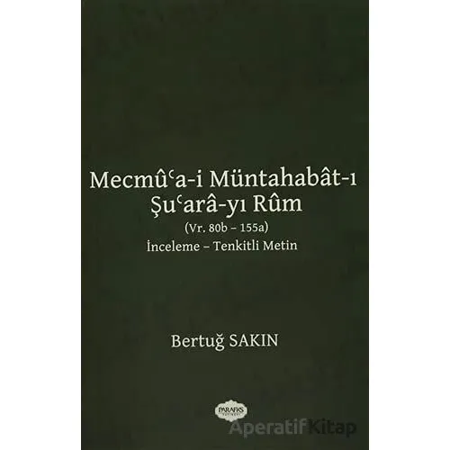Mecmua-i Müntahabat-ı Şuara-yı Rum - Bertuğ Sakın - Parafiks Yayınevi
