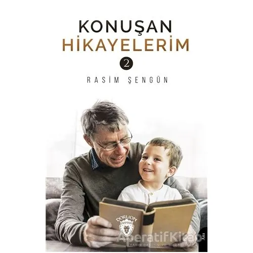 Konuşan Hikayelerim 2 - Rasim Şengün - Dorlion Yayınları