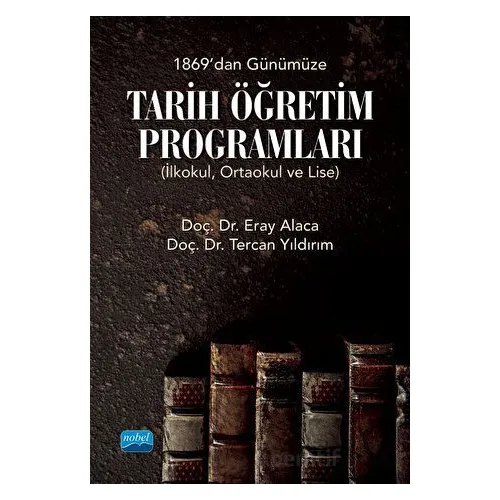 1869dan Günümüze Tarih Öğretim Programları (İlkokul, Ortaokul ve Lise)