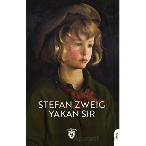 Yakan Sır - Stefan Zweig - Dorlion Yayınları