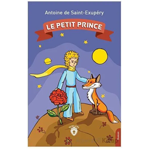 Le Petit Prince - Antoine De Saint Exupery - Dorlion Yayınları
