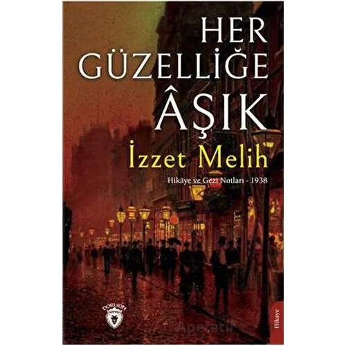 Her Güzelliğe Aşık - İzzet Melih - Dorlion Yayınları