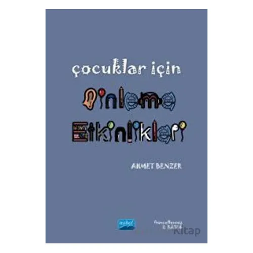 Çocuklar için Dinleme Etkinlikleri - Ahmet Benzer - Nobel Akademik Yayıncılık