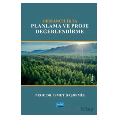 Ormancılıkta Planlama ve Proje Değerlendirme - İsmet Daşdemir - Nobel Akademik Yayıncılık